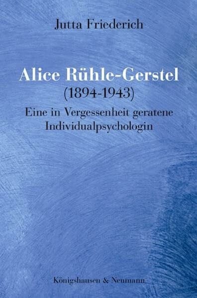 Friederich, Jutta Alice Rühle-Gerstel (1894-1943): Eine in Vergessenheit geratene Individualpsychologin