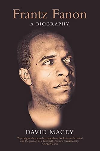 Macey, David Frantz Fanon: A Biography