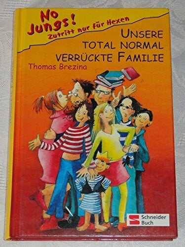 Gotzen-Beek, Betina No Jungs! Zutritt nur für Hexen, Band 06: Unsere total normal verrückte Familie