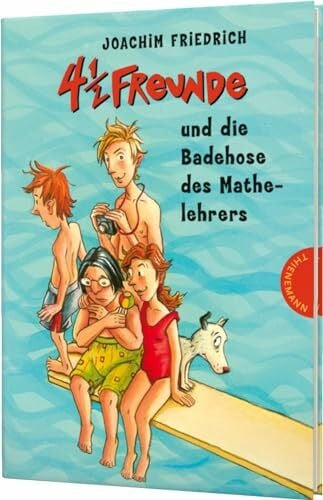 Kehn, Regina 4 1/2 Freunde 13: 4 1/2 Freunde und die Badehose des Mathelehrers (13)