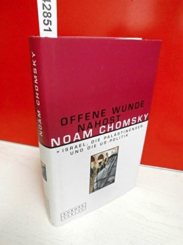 Chomsky, Noam Offene Wunde Nahost. Israel, die Palästinenser und die US-Politik