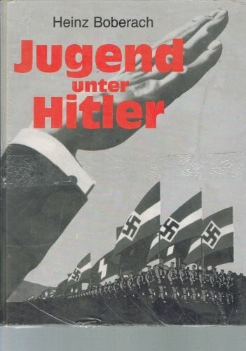 Boberach, Heinz Jugend unter Hitler