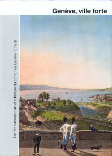 Winiger-Labuda, Anastazja Les monuments d'art et d'histoire du canton de Genève, tome III: Genève, cité: développement urbain et fortification (Kunstdenkmäler der Schweiz)