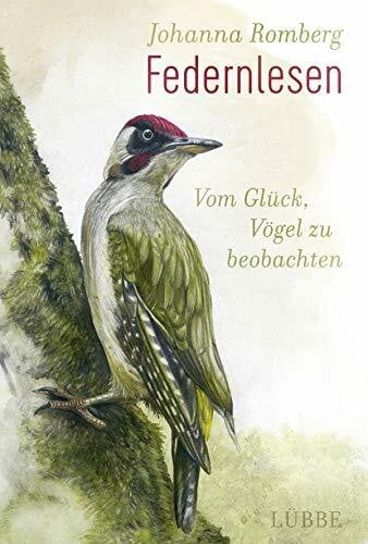 Frick, Florian Federnlesen: Vom Glück, Vögel zu beobachten