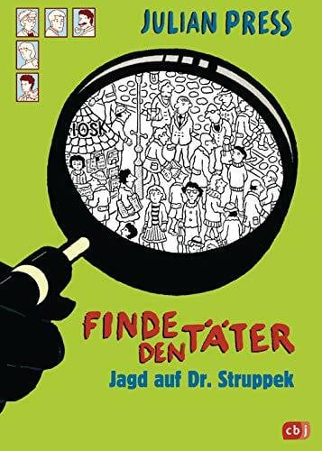 Press, Julian Finde den Täter - Jagd auf Dr. Struppek: Spannende Such- und Ratekrimis für alle Wimmelbildspezialisten (Finde den Täter - Wimmelbild-Ratekrimis, Band 7)