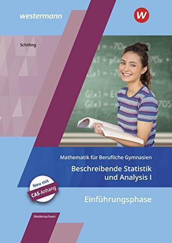 Schilling, Klaus Mathematik für Berufliche Gymnasien / Mathematik für Berufliche Gymnasien - Ausgabe für das Kerncurriculum 2018 in Niedersachsen: Ausgabe für das ... Statistik und Analysis I: Schülerband