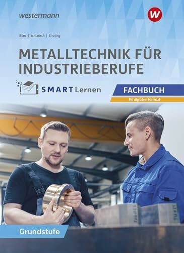 Alves, Alexander Metalltechnik für Industrieberufe: Fachbuch Grundstufe Metall SMART Lernen