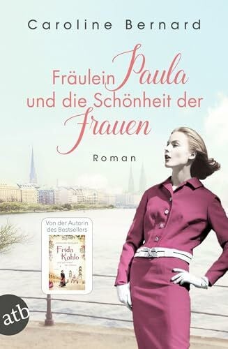 Bernard, Caroline Fräulein Paula und die Schönheit der Frauen: Roman