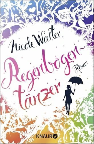 Walter, Nicole Regenbogentänzer: Roman