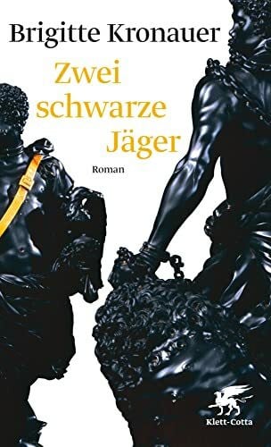 Kronauer, Brigitte Zwei schwarze Jäger: Roman