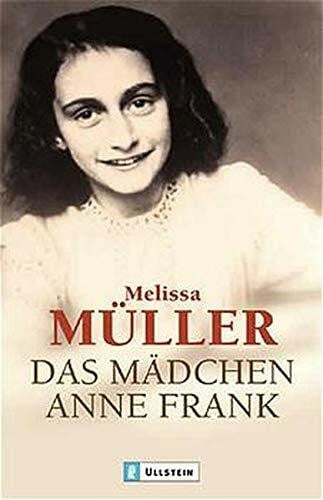 Das Mädchen Anne Frank: Die Biographie