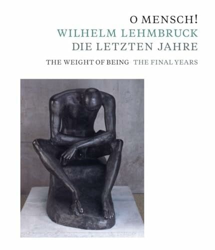 Telemann, Josefine O Mensch! Wilhelm Lehmbruck – Die letzten Jahre