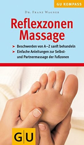 Wagner, Dr. Franz Reflexzonen-Massage (GU Kompass Gesundheit)