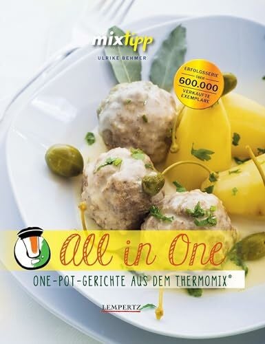Behmer, Ulrike mixtipp: All in one: One-Pot-Gerichte aus dem Thermomix® (Kochen mit dem Thermomix®)