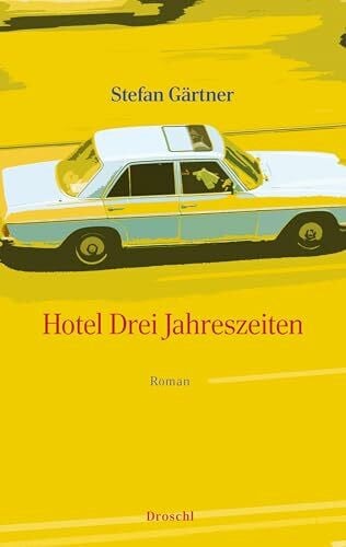 Gärtner, Stefan Hotel Drei Jahreszeiten: Roman