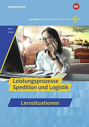 Hesse, Gernot Spedition und Logistik: Leistungsprozesse Lernsituationen (Spedition und Logistik: Informationshandbücher und Lernsituationen)