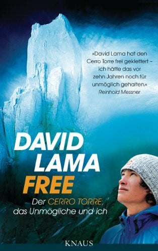 Lama, David Free: Der Cerro Torre, das Unmögliche und ich