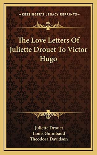 Davidson, Theodora The Love Letters Of Juliette Drouet To Victor Hugo