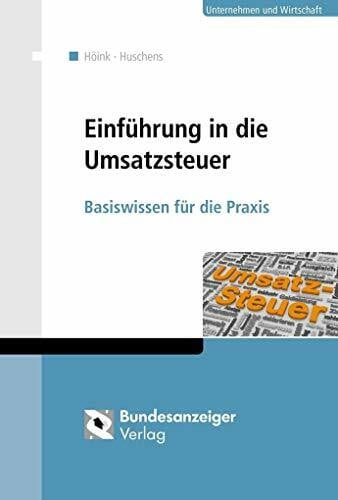 Huschens, Ferdinand Einführung in die Umsatzsteuer: Basiswissen für die Praxis