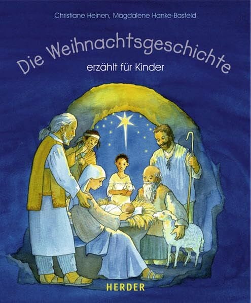 Magdalene Hanke-Basfeld Die Weihnachtsgeschichte erzählt für Kinder