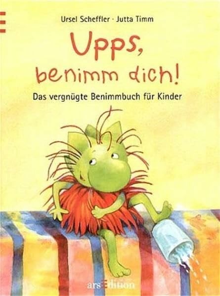 Jutta Timm Upps, benimm dich!: Das vergnügte Benimmbuch für Kinder