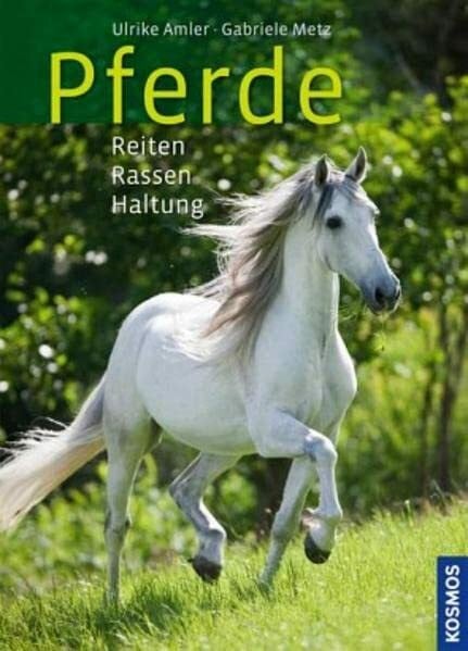 Metz, Gabriele Pferde: Reiten, Rassen, Haltung