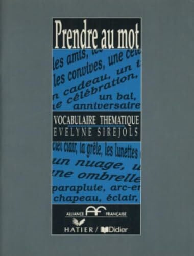 Sirejols, Evelyne Prendre au mot: Vocabulaire thématique. Übungsbuch mit Lösungen