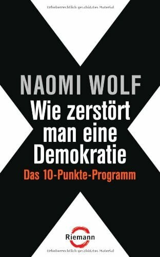 Thomas Pfeiffer Wie zerstört man eine Demokratie: Das 10-Punkte-Programm