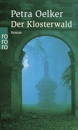 Oelker, Petra Der Klosterwald: Historischer Kriminalroman (Felicitas-Stern-Reihe, Band 1)