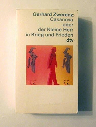 Zwerenz, Gerhard Casanova oder der Kleine Herr in Krieg und Frieden (dtv Literatur)