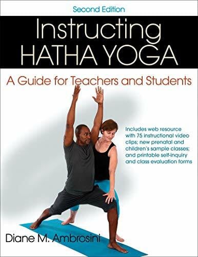 Ambrosini, Diane M. Instructing Hatha Yoga: A Guide for Teachers and Students