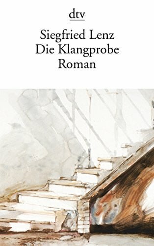 Lenz, Siegfried Die Klangprobe: Roman