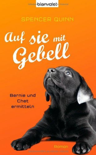 Werbeck, Gabriele Auf sie mit Gebell: Bernie und Chet ermitteln - Roman