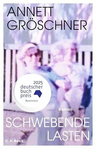 Gröschner, Annett Schwebende Lasten: Roman. Nominiert für den Deutschen Buchpreis 2025