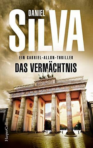 Bergner, Wulf Das Vermächtnis: Ein Gabriel-Allon-Thriller | Agenten im Einsatz - Spannende Jagd auf brutale Entführer | Machtspiele im Fokus | SPIEGEL-Bestsellerautor