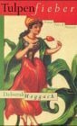 Deborah Moggach Tulpenfieber