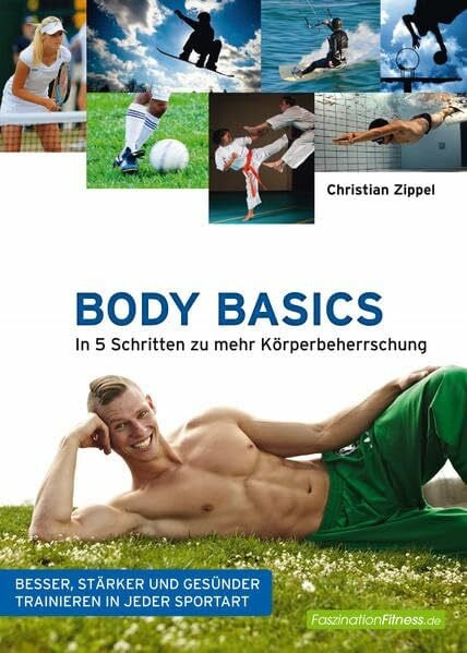Zippel, Christian Body Basics: In 5 Schritten zu mehr Körperbeherrschung