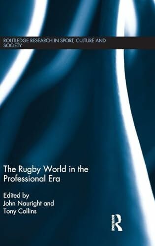 Collins, Tony The Rugby World in the Professional Era (Routledge Research in Sport, Culture and Society, 75, Band 75)
