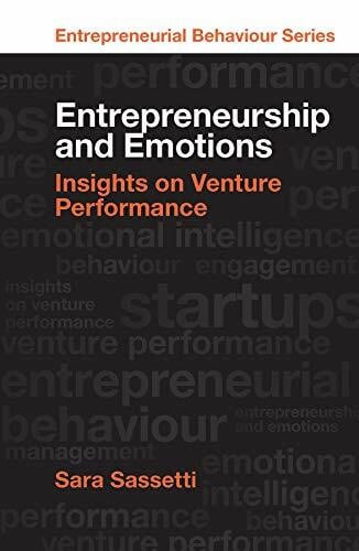 Caputo, Andrea Entrepreneurship and Emotions: Insights on Venture Performance (Entrepreneurial Behaviour)