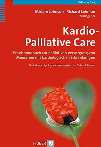 Umlauf-Beck, Sabine Kardio-Palliative Care: Praxishandbuch zur palliativen Versorgung von Menschen mit kardiologischen Erkrankungen