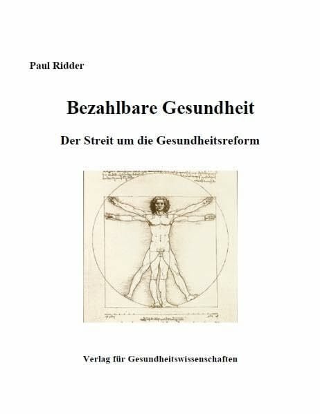 Ridder, Paul Bezahlbare Gesundheit: Der Streit um die Gesundheitsreform