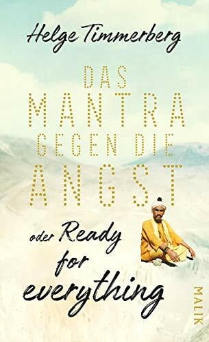 Timmerberg, Helge Das Mantra gegen die Angst oder Ready for everything: Neun Tage in Kathmandu