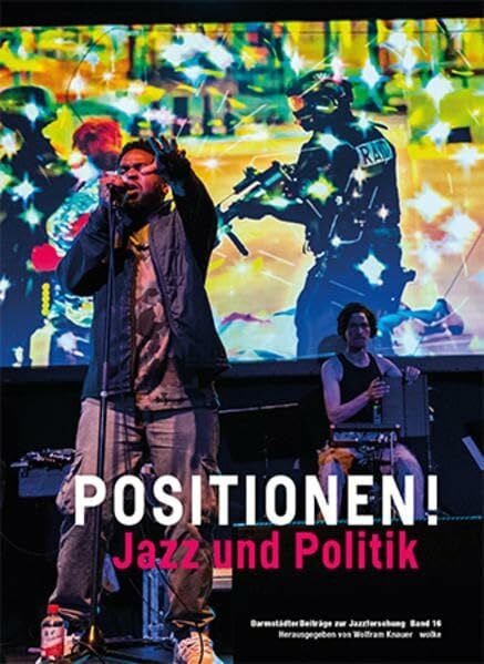 Knauer, Wolfram POSITIONEN!: Jazz und Politik (Darmstädter Beiträge zur Jazzforschung)