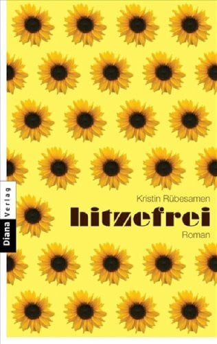 Rübesamen, Kristin Hitzefrei: Roman