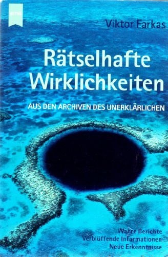 Farkas, Viktor Rätselhafte Wirklichkeiten. Aus den Archiven des Unerklärlichen