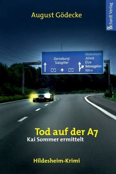 Gödecke, August Tod auf der A7: Hildesheim-Krimi