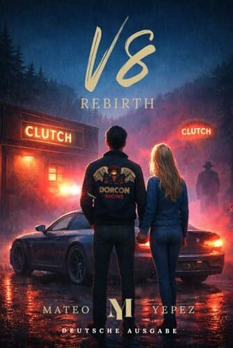 Yepez, Mateo V8 Rebirth: Er hat seine Vergangenheit verloren. Doch was in ihm steckt, ist unaufhaltbar.
