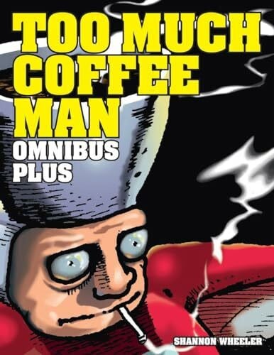 Wheeler, Shannon Too Much Coffee Man Omnibus Plus