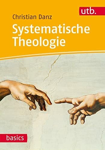 Danz, Christian Systematische Theologie (utb basics)