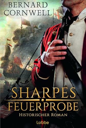 Cornwell, Bernard Sharpes Feuerprobe: Historischer Roman (Sharpe-Serie, Band 1)